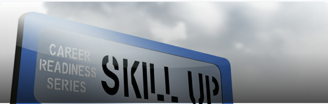Skill Up: Career Readiness Series